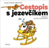 Cestopis s jezevčíkem - Ludvík Aškenazy - Pohádky ilustrované Helenou Zmatlíkovou Cestopis s jezevčíkem