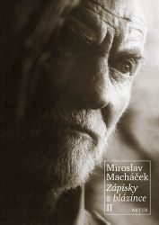 Zápisky z blázince II - Miroslav Macháček - Literatura faktu Zápisky z blázince II