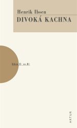Divoká kachna - Henrik Ibsen - Romány Divoká kachna