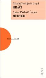 Hráči / Medvěd - Nikolaj Vasiljevič Gogol,Anton Pavlovič Čechov - Romány Hráči / Medvěd