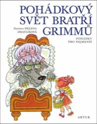 Pohádkový svět bratří Grimmů - Pohádky pro nejmenší - Wilhelm Karl Grimm - Pohádky bratří Grimmů Pohádkový svět bratří Grimmů - Pohádky pro nejmenší