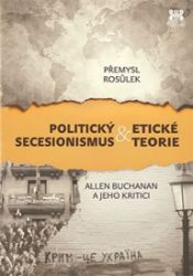 Politický secesionismus & Etické teorie Politický secesionismus & Etické teorie