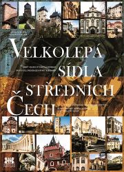 Velkolepá sídla středních Čech Velkolepá sídla středních Čech
