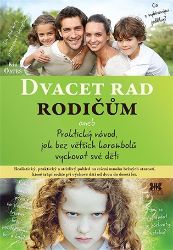 Dvacet rad rodičům aneb Praktický návod, jak bez větších karambolů vychovat své děti - Kim Oates - Partnerské vztahy Dvacet rad rodičům aneb Praktický návod, jak bez větších karambolů vychovat své děti