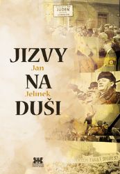 Jizvy na duši - Jan Jelínek - Biografie a autobiografie Jizvy na duši