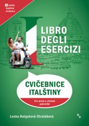 Libro degli esercizi - Cvičebnice italštiny pro mírně a středně pokročilé Libro degli esercizi - Cvičebnice italštiny pro mírně a středně pokročilé