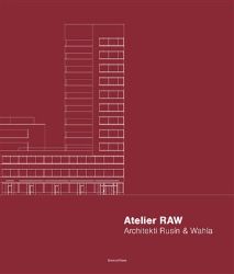 Atelier RAW - Architekti Rusín & Wahla 2009-2019 Atelier RAW - Architekti Rusín & Wahla 2009-2019
