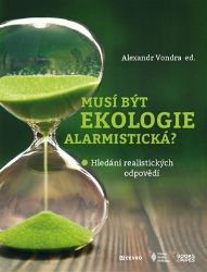 Musí být ekologie alarmistická? - Hledání realistických odpovědí - Dětské knihy o přírodě Musí být ekologie alarmistická?