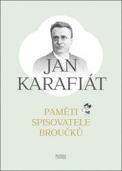 Paměti spisovatele Broučků - Jan Karafiát - Biografie a autobiografie Paměti spisovatele Broučků