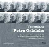 Vzpomínky Petra Oslzlého - Husa na provázku, univerzita v bytě, s Havlem na Hradě, houfy b - Olga Jeřábková - Divadlo a film Vzpomínky Petra Oslzlého - Husa na provázku, univerzita v bytě, s Havlem na Hradě, houfy bílých psíčků v dramaturgii i v životě…