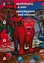 Apokalypsy a vize - Barbora Půtová,Jaroslav Róna - Výtvarné umění Apokalypsy a vize / Apocalypses and Visions