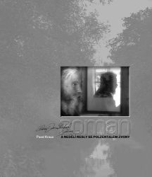 Roman - A nedělí nesly se Polzentalem zvony - Pavel Kraus - Literatura faktu Roman - A nedělí nesly se Polzentalem zvony