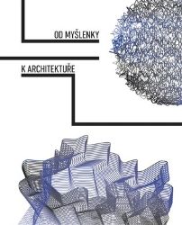 Od myšlenky k architektuře - Umění a architektura Od myšlenky k architektuře
