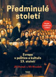 Předminulé století - Evropa v politice a kultuře 19. století Předminulé století - Evropa v politice a kultuře 19. století
