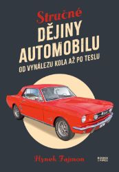 Stručná historie automobilu - Od vynálezu kola až po Teslu