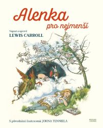 Alenka pro nejmenší - Lewis Carroll - Beletrie pro děti a mládež Alenka pro nejmenší