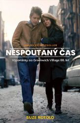 Nespoutaný čas - Vzpomínky na Greenwich Village 60. let Nespoutaný čas - Vzpomínky na Greenwich Village 60. let