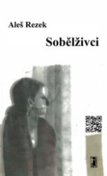 Sobělživci - Aleš Rezek - Romány Sobělživci