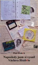 Naposledy jsem si vysnil Václava Hraběte - Petr Zemek - Poezie a básně Naposledy jsem si vysnil Václava Hraběte