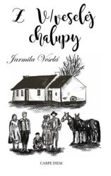Z V/veselej chalupy - Jarmila Veselá - Společnost a politika Z V/veselej chalupy