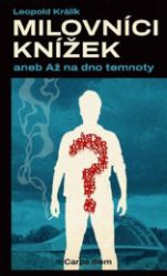 Milovníci knížek aneb Až na dno temnoty - Leopold Králík - České a slovenské detektivky Milovníci knížek aneb Až na dno temnoty