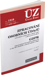 ÚZ č. 1319 - Zpracování osobních údajů, GDPR - Úplná znění předpisů ÚZ č. 1319 - Zpracování osobních údajů, GDPR