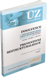 ÚZ 1609 Insolvence, Preventivní restrukturalizace - Úplná znění předpisů ÚZ č. 1609 - Insolvence, Preventivní restrukturalizace