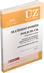 ÚZ č. 1613 - Služební poměr příslušníků bezpečnostních sborů, Policie ČR, Vězeňská služba, - Úplná znění předpisů ÚZ 1613 Služební poměr, Policie