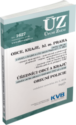 ÚZ č. 1627 - Obce, Kraje, hl. m. Praha, Úředníci obcí a krajů, Obecní policie - Úplná znění předpisů ÚZ č. 1627 - Obce, Kraje, hl. m. Praha, Úředníci obcí a krajů, Obecní policie