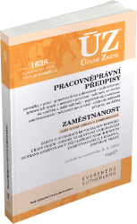 ÚZ 1638 Pracovněprávní předpisy, Zaměstnanost, Odškodňování a náhrady, Odbory, Inspekce pr ÚZ 1638 Pracovněprávní předpisy, Zaměstnanost, Odškodňování a náhrady, Odbory, Inspekce pr