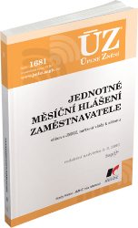 ÚZ č. 1681 - Jednotné měsíční hlášení zaměstnavatele ÚZ č. 1681 - Jednotné měsíční hlášení zaměstnavatele