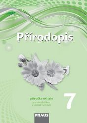 Přírodopis 7 pro ZŠ a víceletá gymnázia - Příručka učitele - Petra Šimonová,Věra Čabradová,František Hasch,Jaroslav Sejpka,Ivana Pelikánová - 7. třída Přírodopis 7 pro ZŠ a víceletá gymnázia - Příručka učitele