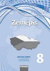 Zeměpis 8 pro ZŠ a víceletá gymnázia - Příručka učitele Zeměpis 8 pro ZŠ a víceletá gymnázia - Příručka učitele