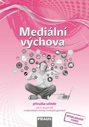 Mediální výchova - Příručka učitele Mediální výchova - Příručka učitele