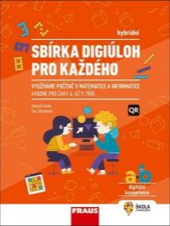 Sbírka digiúloh pro každého – využíváme počítač v matematice a informatice - hybridní publ Sbírka digiúloh pro každého – využíváme počítač v matematice a informatice - hybridní publ