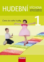 Hudební výchova 1 Cesta do světa hudby - Pracovní učebnice - kolektiv autorů,Lenka Pospíšilová,Ludmila Roubová,Alena Tichá,Marie Slavíková,Lenka Pobudová - Hudební a výtvarná výchova pro 1. stupeň ZŠ Hudební výchova 1 Cesta do světa hudby - Pracovní učebnice