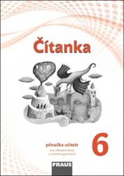 Čítanka 6 pro ZŠ a VG příručka učitele (nová generace) Čítanka 6 pro ZŠ a VG příručka učitele (nová generace)