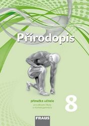 Přírodopis 8 pro ZŠ a víceletá gymnázia - Příručka učitele
