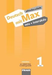 Deutsch mit Max neu + interaktiv 1 - Příručka učitele - Milena Zbranková,kolektiv autorů,Oldřich Poul,Jana Tvrzníková - Učebnice němčiny Deutsch mit Max neu + interaktiv 1 - Příručka učitele