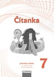 Čítanka 7 pro ZŠ a víceletá gymnázia - Příručka učitele - Pavlína Synková,Kateřina Šormová,Karel Šebesta,Andrea Králíková - Učebnice a jazyky Čítanka 7 pro ZŠ a víceletá gymnázia - Příručka učitele