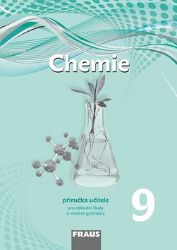 Chemie 9 pro ZŠ a víceletá gymnázia - Příručka učitele Chemie 9 pro ZŠ a víceletá gymnázia - Příručka učitele