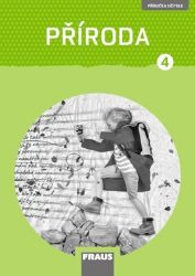 Příroda 4 pro ZŠ - Příručka učitele nová generace Příroda 4 pro ZŠ - Příručka učitele nová generace