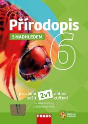 Přírodopis 6 s nadhledem - Pracovní sešit Přírodopis 6 s nadhledem - Pracovní sešit