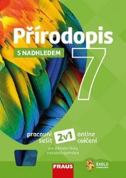 Přírodopis s nadhledem 7 pro ZŠ a VG - Pracovní sešit Přírodopis s nadhledem 7 pro ZŠ a VG - Pracovní sešit