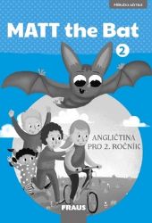 MATT the Bat 2 - PU - Miluška Karásková,Kateřina Zídková - Učebnice angličtiny pro ZŠ MATT the Bat 2 - PU