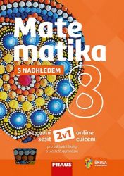 Matematika 8 s nadhledem pro ZŠ a víceletá gymnázia - Hybridní pracovní sešit 2v1 - Pavel Tlustý,Miroslava Huclová - 8. třída Matematika 8 s nadhledem pro ZŠ a víceletá gymnázia - Hybridní pracovní sešit 2v1