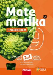 Matematika 9 s nadhledem pro ZŠ a víceletá gymnázia - Hybridní pracovní sešit 2v1 - Pavel Tlustý,Miroslava Huclová - 9. třída Matematika 9 s nadhledem pro ZŠ a víceletá gymnázia - Hybridní pracovní sešit 2v1