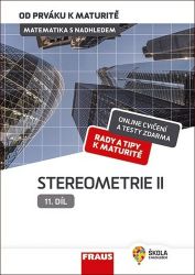 Matematika s nadhledem od prváku k maturitě 11. - Stereometrie II