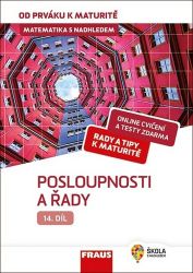 Matematika s nadhledem od prváku k maturitě 14. - Posloupnosti a řady - Pavel Tlustý - Příprava k maturitě Matematika s nadhledem od prváku k maturitě 14. - Posloupnosti a řady