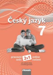 Český jazyk 7 pro ZŠ a víceletá gymnázia - pracovní sešit - Renata Teršová,Zdeňka Krausová,kolektiv autorů,Helena Chýlová,Pavel Růžička,Martin Prošek - 7. třída Český jazyk 7 pro ZŠ a víceletá gymnázia - pracovní sešit